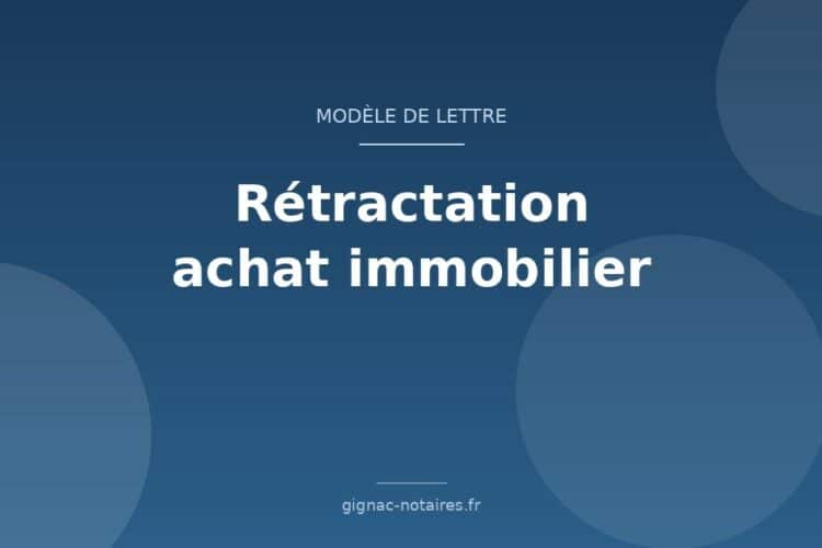 Modèle de lettre de rétractation d&rsquo;un achat immobilier (délai SRU)